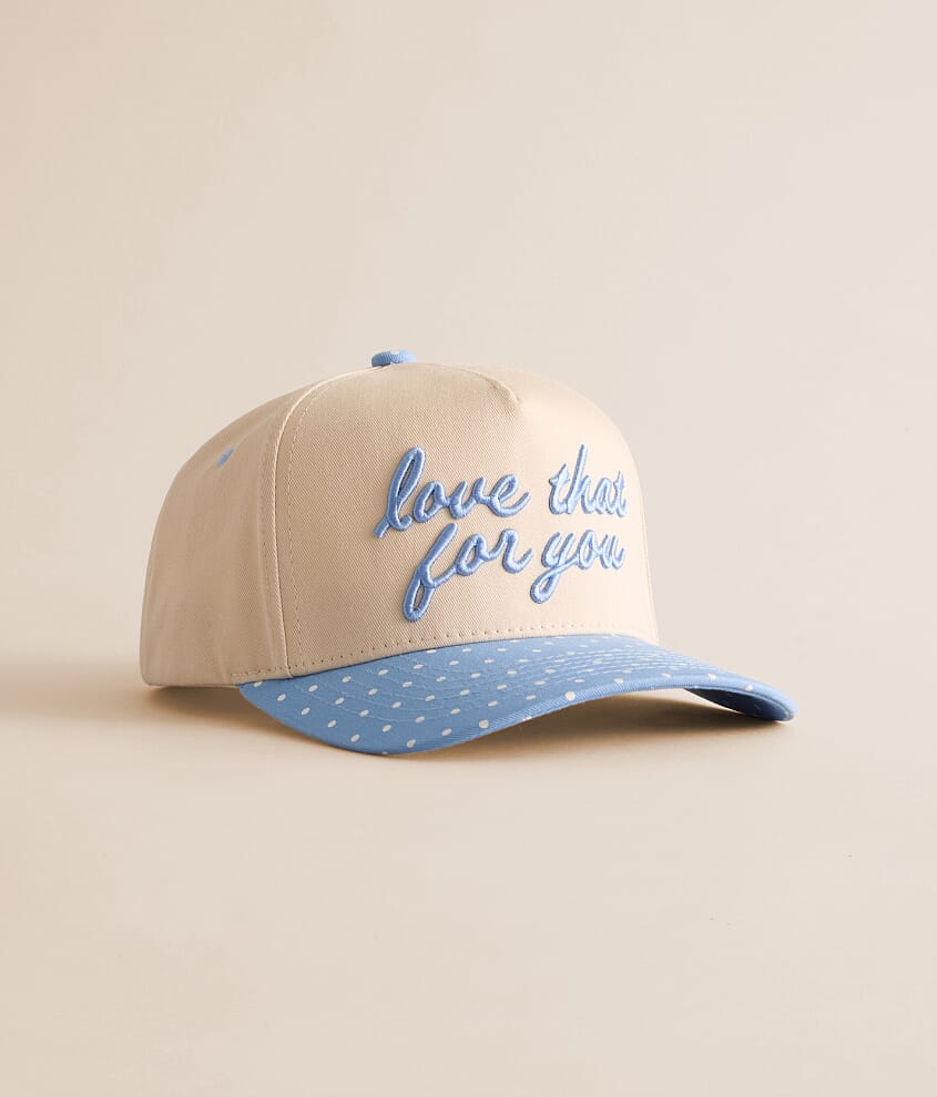 Love That For You Hat