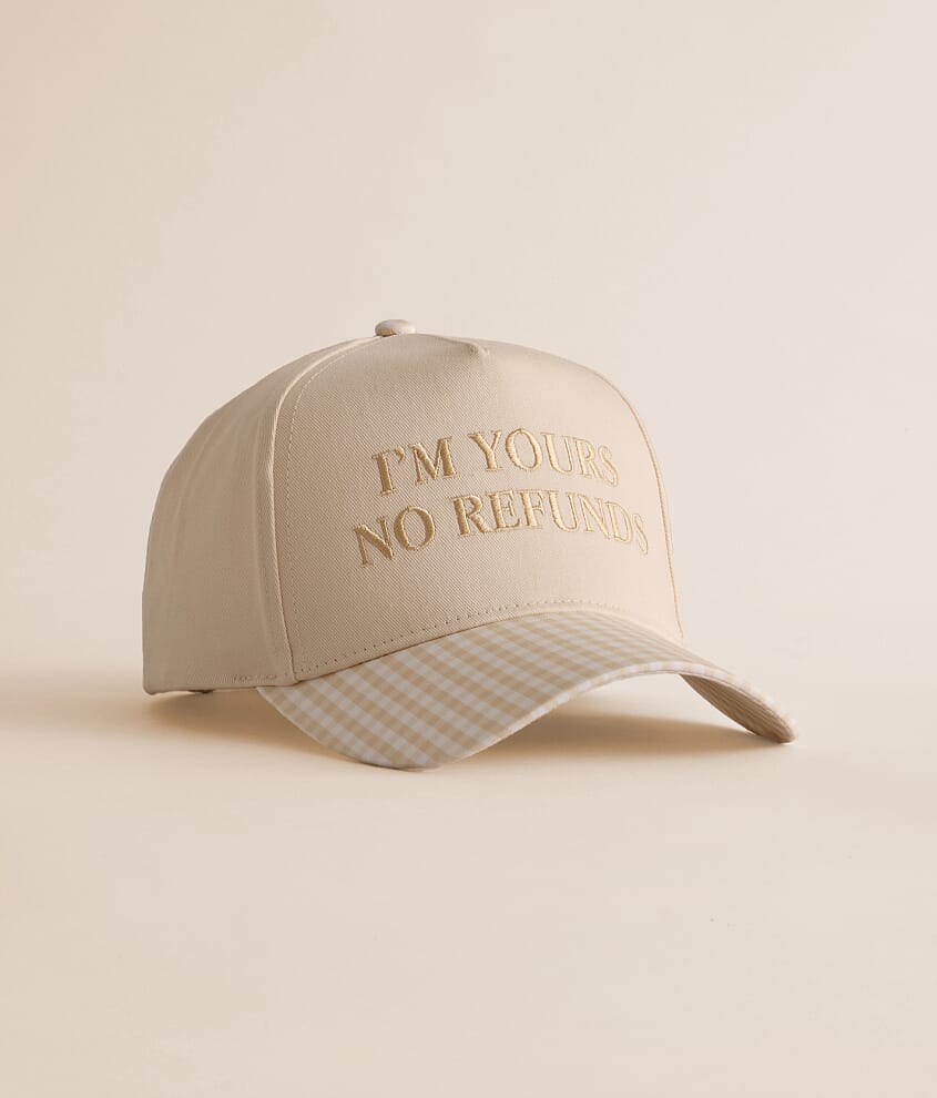 I'm Yours No Refunds Hat