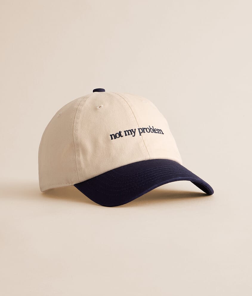 Not My Problem Hat