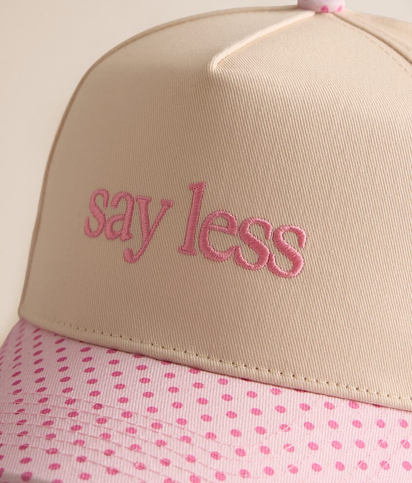 Say Less Hat