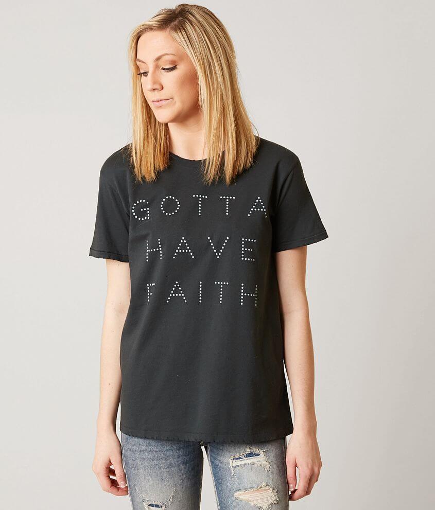 The Light Blonde Gotta Have Faith T-Shirt front view