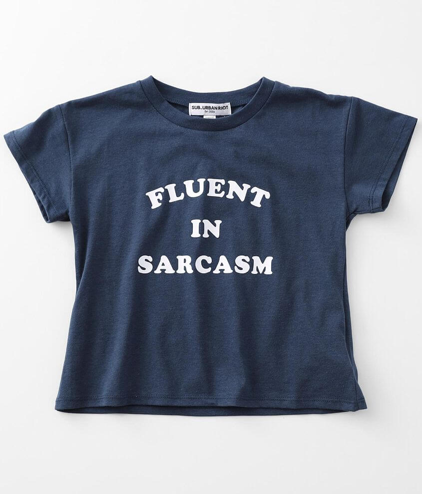 Girls - Sub Urban Riot Fluent In Sarcasm T-Shirt front view